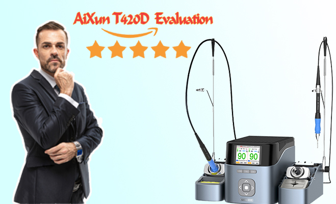 About Best Soldering Station Review - AiXun T420D Soldering Station